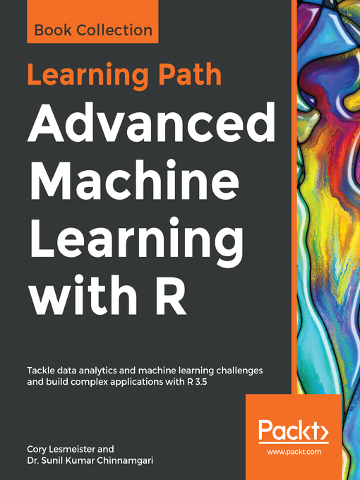 Title details for Advanced Machine Learning with R by Cory Lesmeister - Available